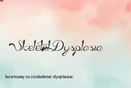 Skeletal Dysplasia