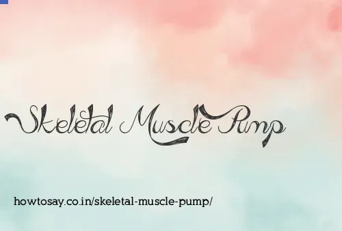 Skeletal Muscle Pump