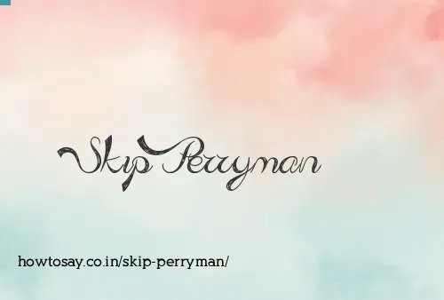 Skip Perryman