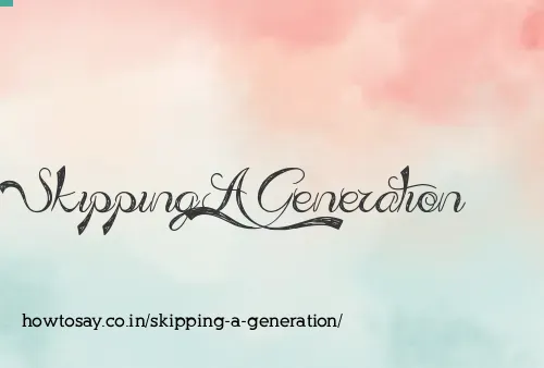 Skipping A Generation