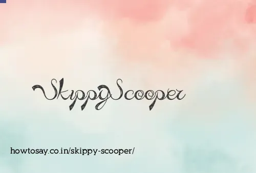 Skippy Scooper