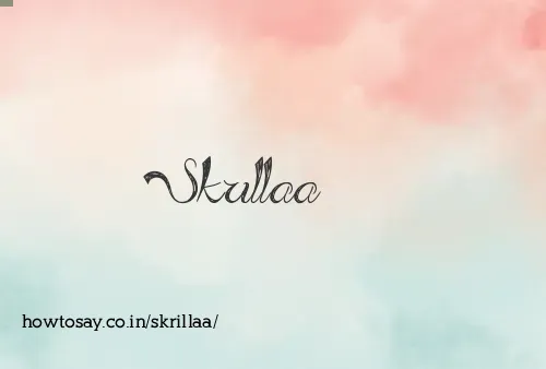 Skrillaa