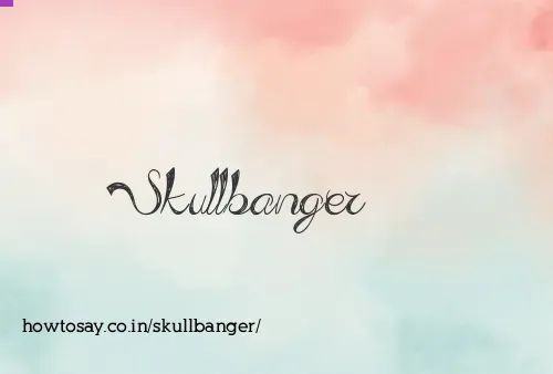 Skullbanger