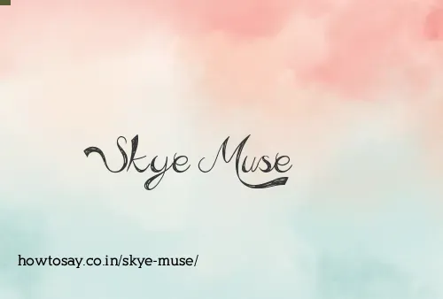 Skye Muse