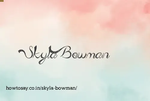 Skyla Bowman
