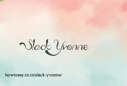 Slack Yvonne