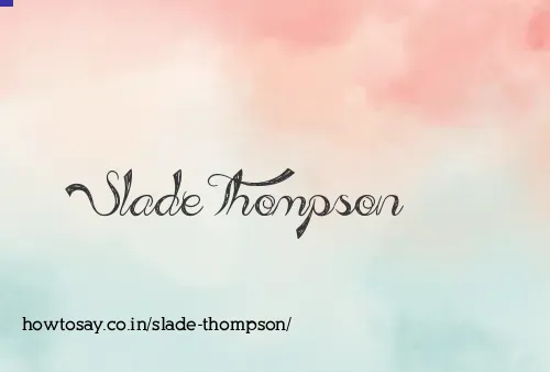 Slade Thompson