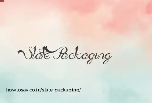 Slate Packaging