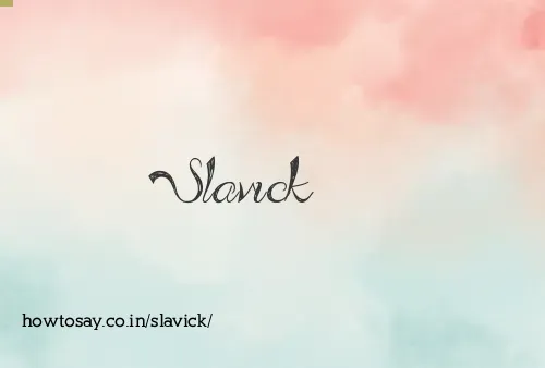 Slavick