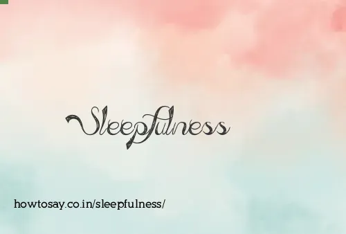 Sleepfulness