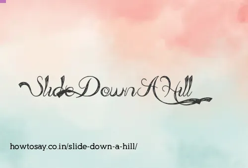 Slide Down A Hill