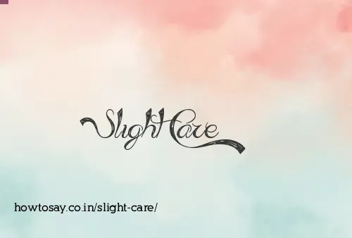 Slight Care