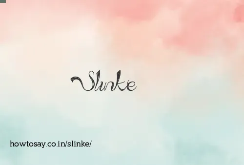Slinke