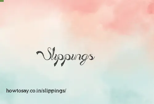 Slippings