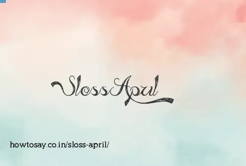 Sloss April