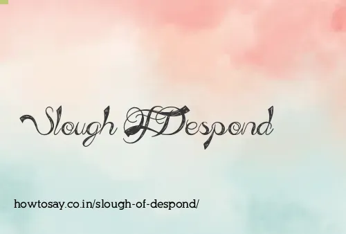 Slough Of Despond