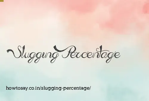 Slugging Percentage