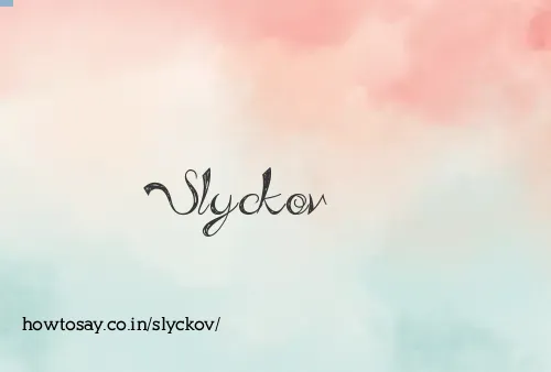 Slyckov