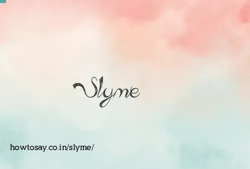 Slyme
