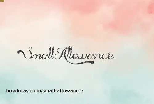 Small Allowance