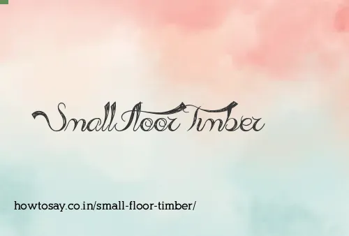 Small Floor Timber