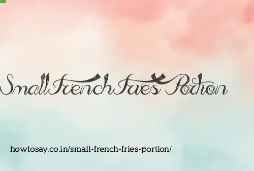 Small French Fries Portion