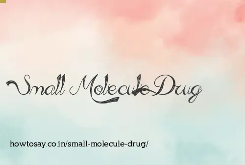 Small Molecule Drug