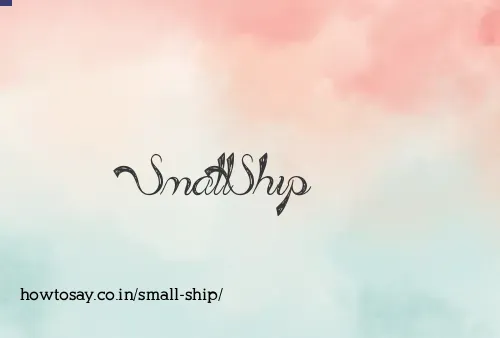 Small Ship