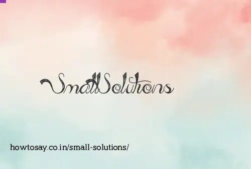 Small Solutions
