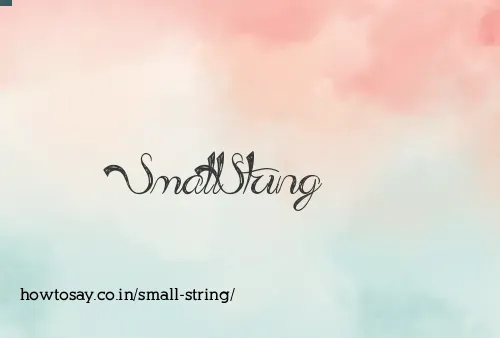 Small String