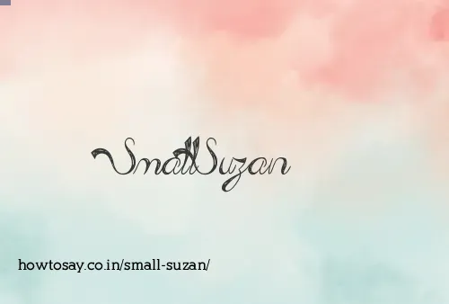 Small Suzan