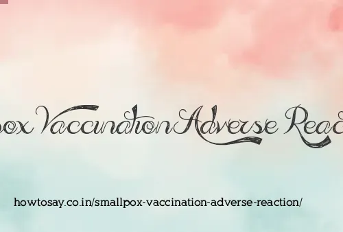 Smallpox Vaccination Adverse Reaction