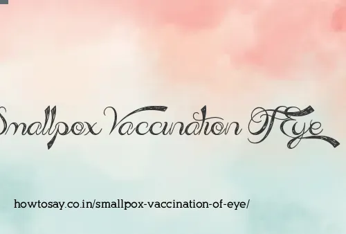 Smallpox Vaccination Of Eye