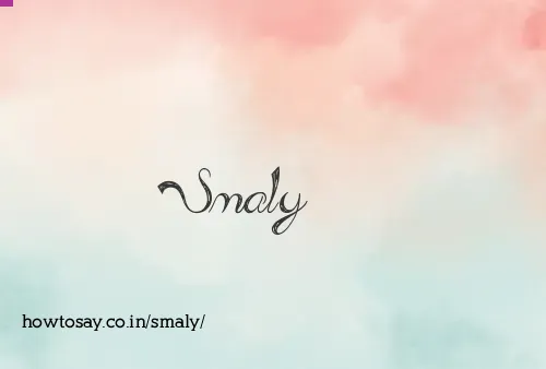 Smaly