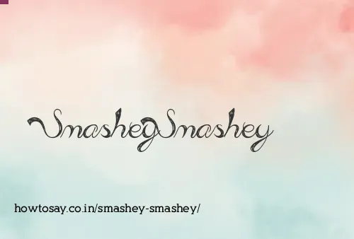 Smashey Smashey