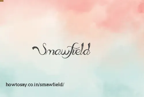 Smawfield