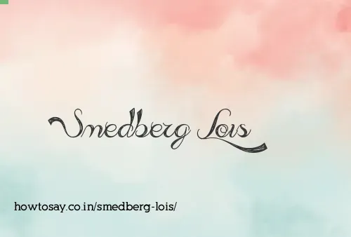 Smedberg Lois