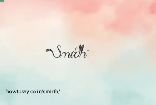 Smirth