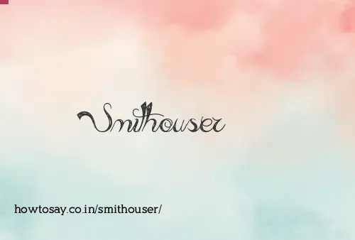 Smithouser