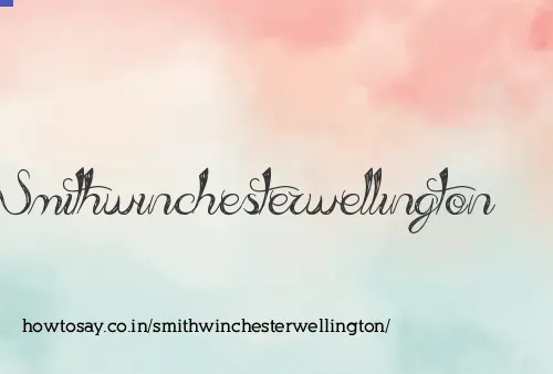 Smithwinchesterwellington