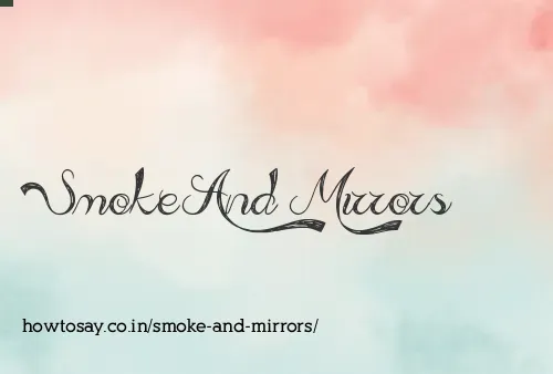 Smoke And Mirrors