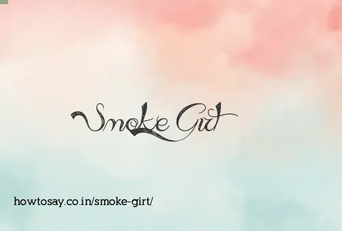 Smoke Girt