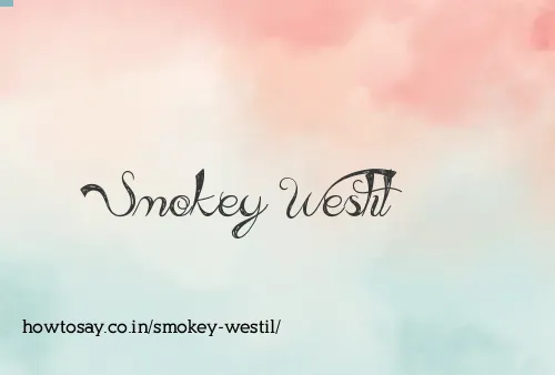 Smokey Westil