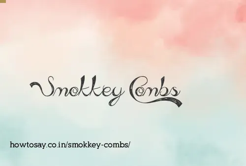 Smokkey Combs