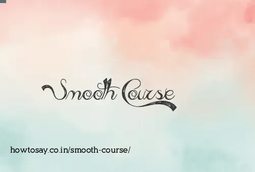 Smooth Course
