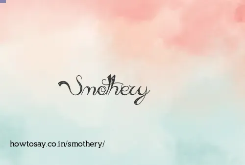 Smothery