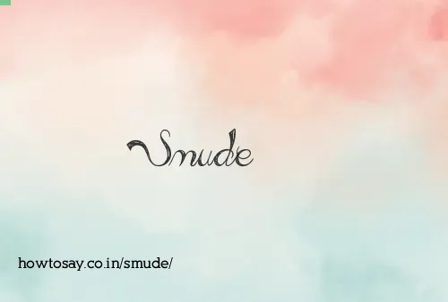 Smude