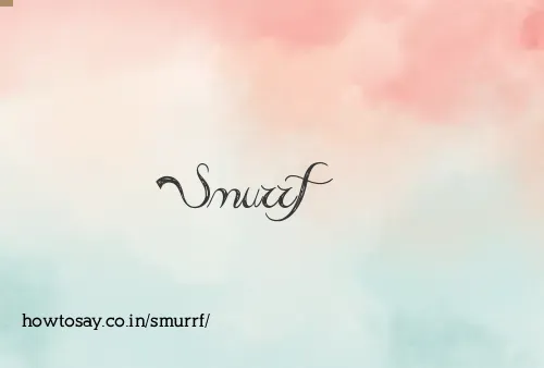 Smurrf