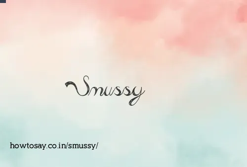 Smussy