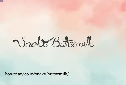 Snake Buttermilk